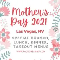 Mother's Day Las Vegas 2021: Brunch, Lunch, Dinner, To-Go