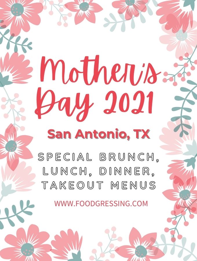 Mother's Day San Antonio 2021: Brunch, Lunch, Dinner, To-Go