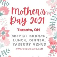 Mother's Day Toronto 2021: Brunch, Lunch, Dinner, To-Go