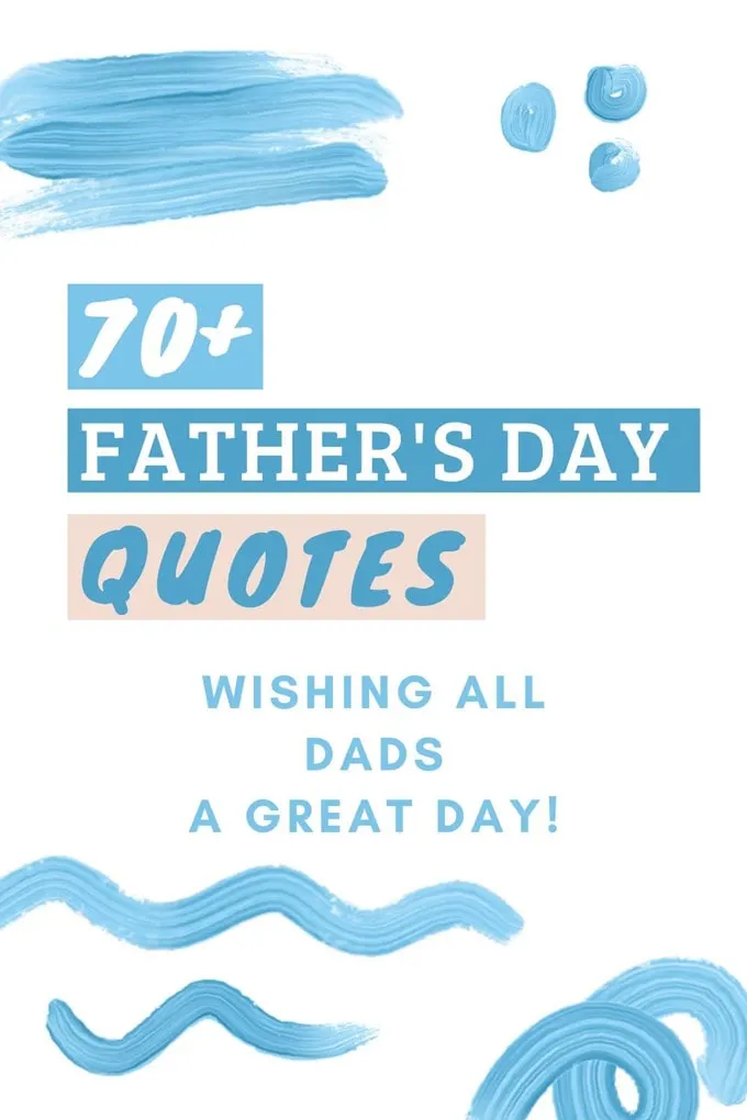 104 Dad Quotes That Will Make You Smile - Baby Chick