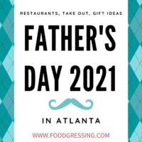 Father's Day Atlanta 2021: Brunch, Lunch, Dinner, Takeout, Gift Ideas