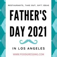 Father's Day Los Angeles 2021: Brunch, Lunch, Dinner, Takeout, Gift Ideas