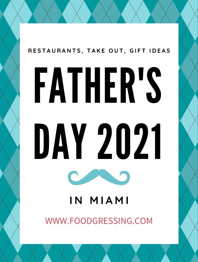 Father's Day Miami 2021: Brunch, Lunch, Dinner, Takeout, Gift Ideas