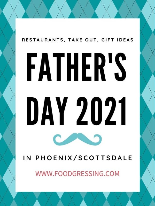 Father's Day Phoenix 2021 Brunch, Lunch, Dinner, Takeout, Gift Ideas