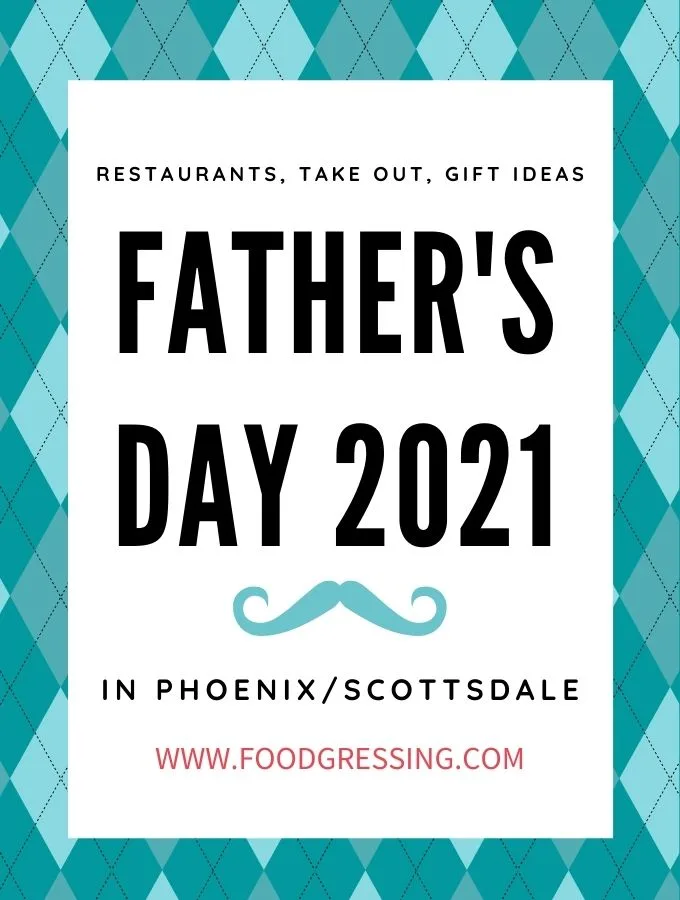 Father's Day Phoenix 2021: Brunch, Lunch, Dinner, Takeout, Gift Ideas