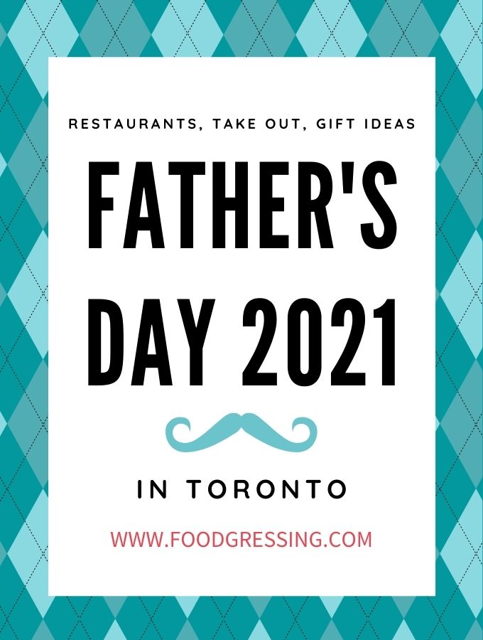 Father's Day Toronto 2021: Brunch, Lunch, Dinner, Takeout, Gift Ideas