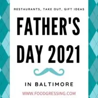 Father's Day Baltimore 2021: Brunch, Lunch, Dinner, Takeout, Gift Ideas