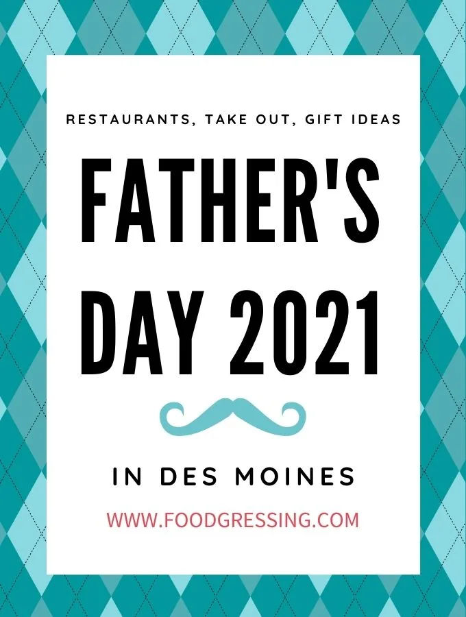 Father's Day Des Moines 2021: Brunch, Lunch, Dinner, Takeout, Gift Ideas