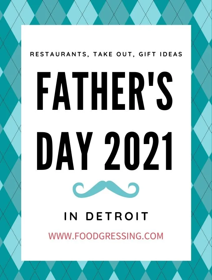 Father's Day Detroit 2021: Brunch, Lunch, Dinner, Takeout, Gift Ideas