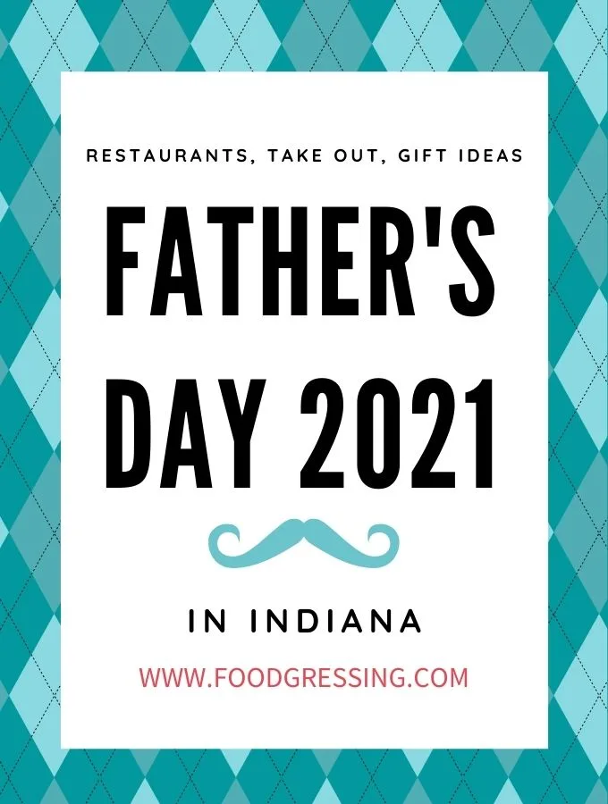 Father's Day Indiana 2021: Brunch, Lunch, Dinner, Takeout, Gift Ideas