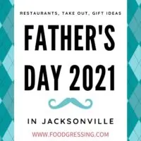 Father's Day Jacksonville 2021: Brunch, Lunch, Dinner, Takeout, Gift Ideas