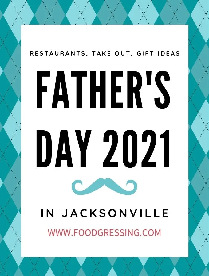 Father's Day Jacksonville 2021: Brunch, Lunch, Dinner, Takeout, Gift Ideas
