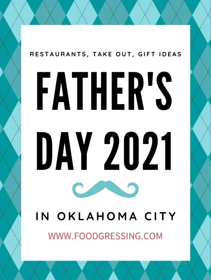 Father's Day Oklahoma City 2021: Brunch, Lunch, Dinner, Takeout, Gift Ideas