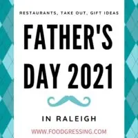 Father's Day Raleigh 2021: Brunch, Lunch, Dinner, Takeout, Gift Ideas