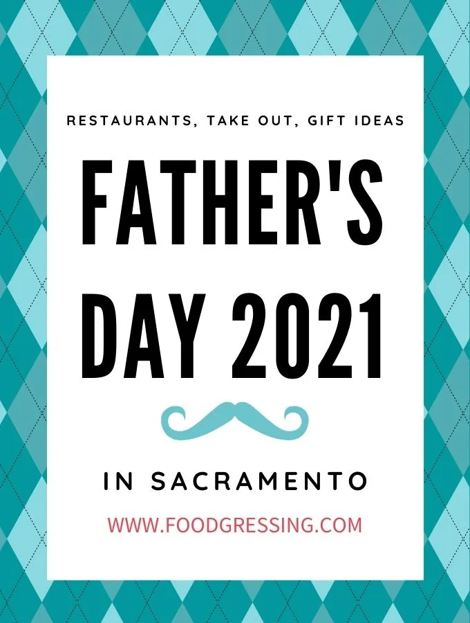 Father's Day Sacramento 2021: Brunch, Lunch, Dinner, Takeout, Gift Ideas