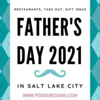 Father's Day Salt Lake City 2021: Brunch, Lunch, Dinner, Takeout, Gift Ideas