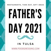 Father's Day Tulsa 2021: Brunch, Lunch, Dinner, Takeout, Gift Ideas