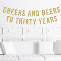 Cheers and Beers to 30 years and more birthday party ideas