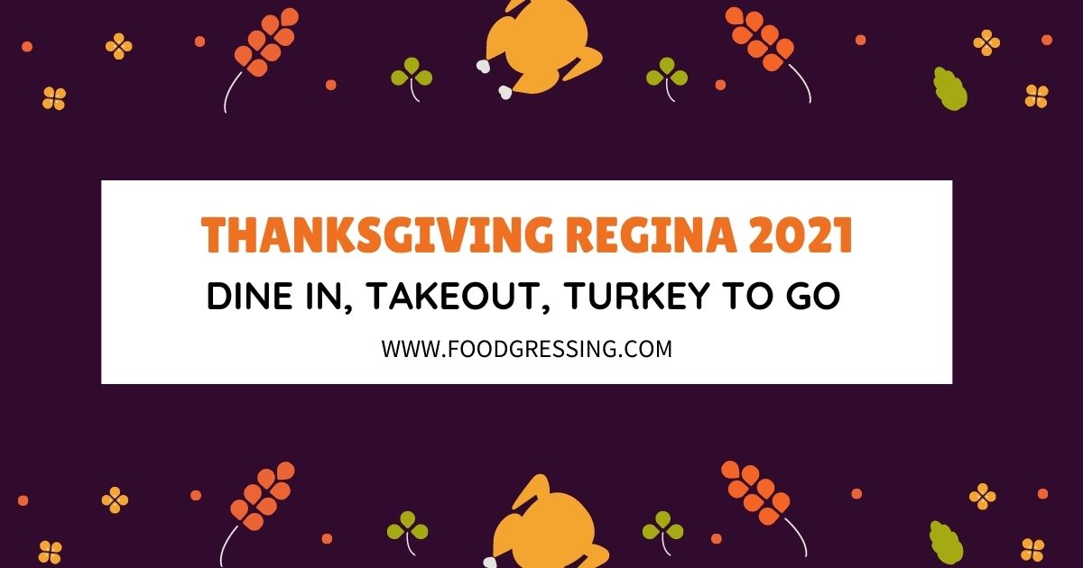 Thanksgiving Dinner Regina 2021 Turkey To Go Restaurants
