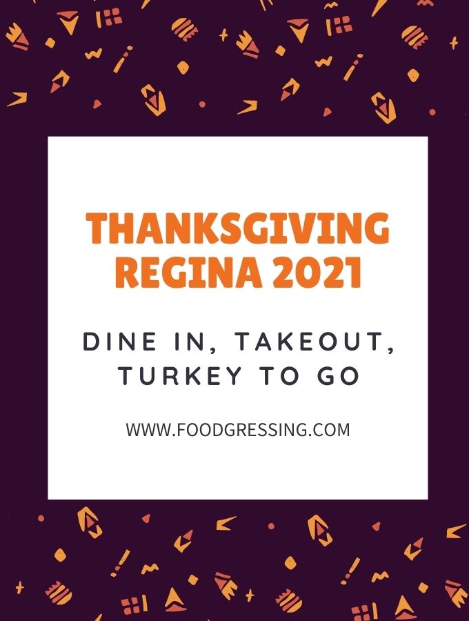 Thanksgiving Dinner Regina 2021 + Turkey To Go, Restaurants