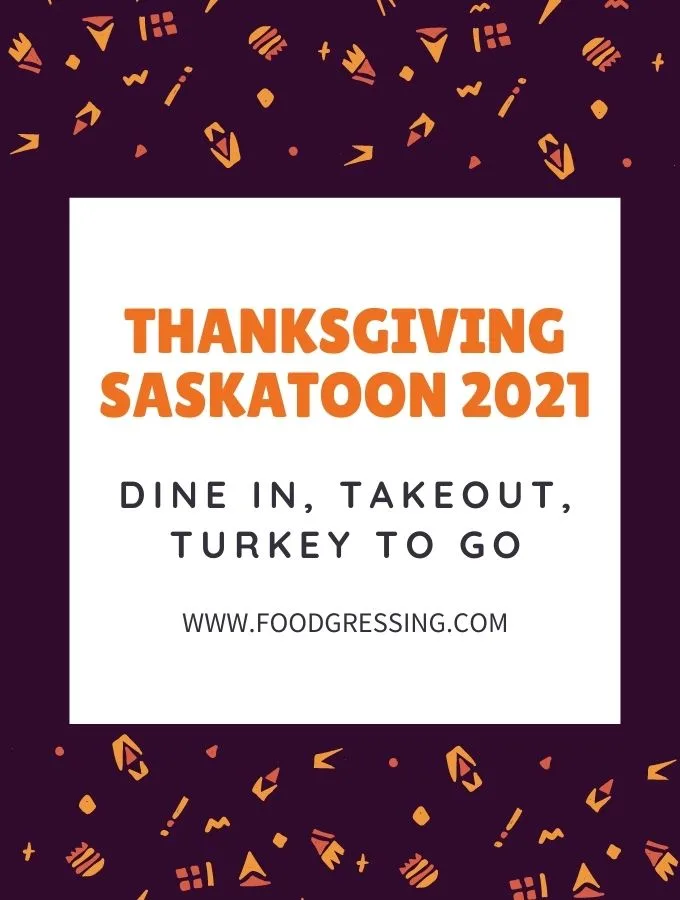 Thanksgiving Dinner Saskatoon 2021 + Turkey To Go, Restaurants