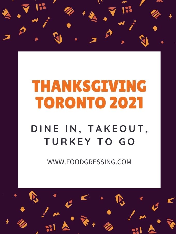 Thanksgiving Dinner Toronto 2021 + Turkey To Go, Restaurants