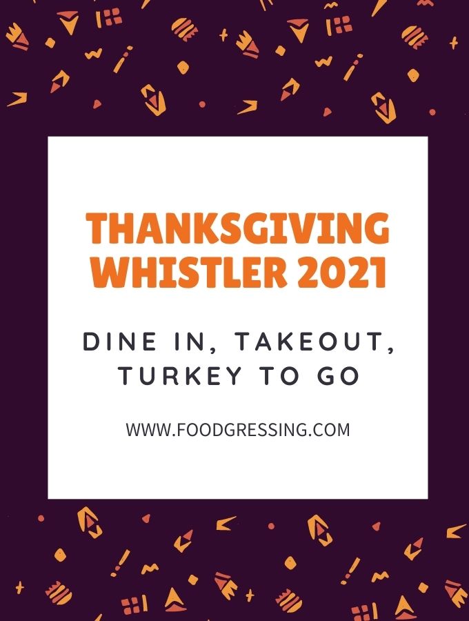 Thanksgiving Dinner Whistler 2021 + Turkey To Go, Restaurants