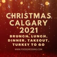Christmas in Calgary 2021: Dinner, Turkey To Go, Brunch, Restaurants