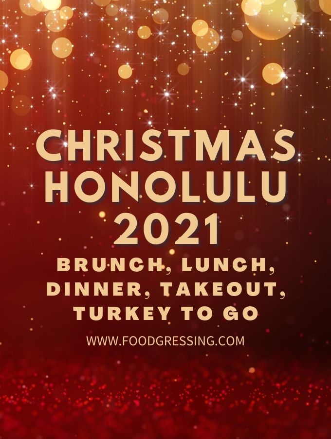 Christmas in Honolulu 2021: Dinner, Turkey To Go, Brunch, Restaurants