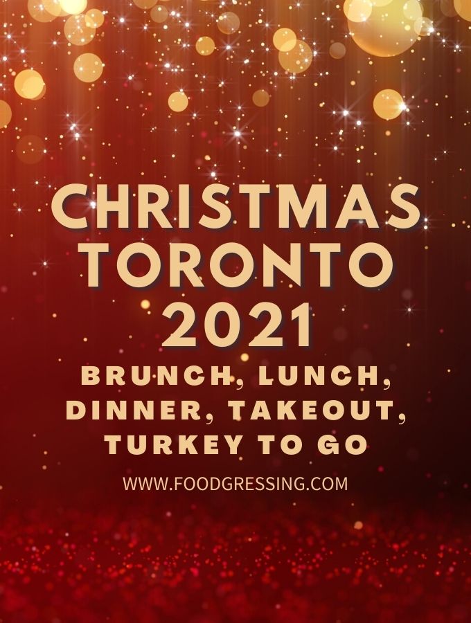 Christmas in Toronto 2021: Dinner, Turkey To Go, Brunch, Restaurants