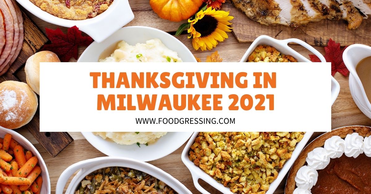 Thanksgiving in Milwaukee 2021 Dinner, Turkey to Go, Restaurants