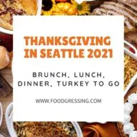 Thanksgiving in Seattle 2021: Dinner, Turkey To Go, Brunch, Restaurants