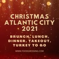 Christmas Atlantic City 2021: Dinner, Turkey To Go, Brunch, Restaurants