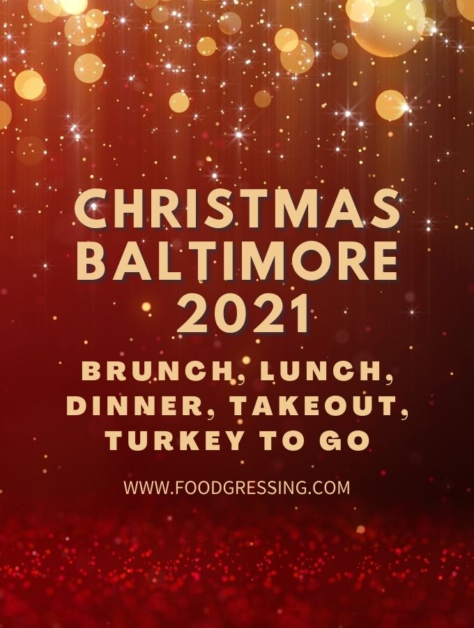 Christmas in Baltimore 2021: Dinner, Turkey To Go, Brunch, Restaurants