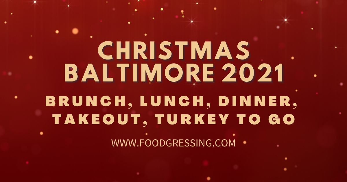 Christmas Eve Brunch 2022 Maryland Christmas In Baltimore 2021: Dinner, Turkey To Go, Brunch, Restaurants