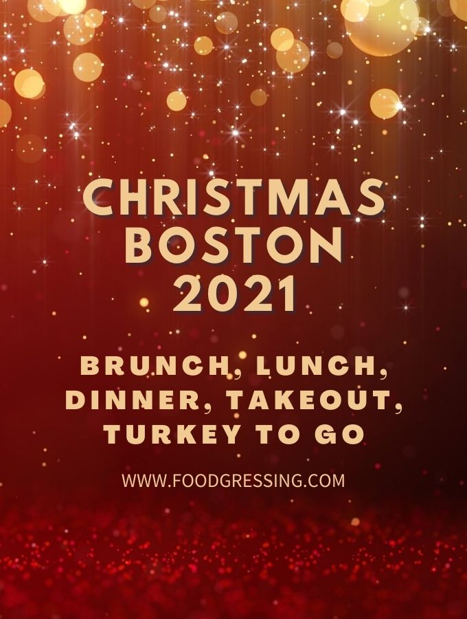 Christmas in Boston 2021: Dinner, Turkey To Go, Brunch, Restaurants