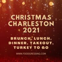Christmas Charleston 2021: Dinner, Turkey To Go, Brunch, Restaurants