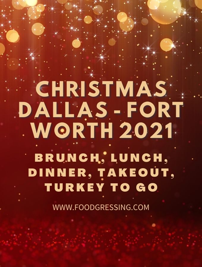 Christmas in Dallas 2021: Dinner, Turkey To Go, Brunch, Restaurants