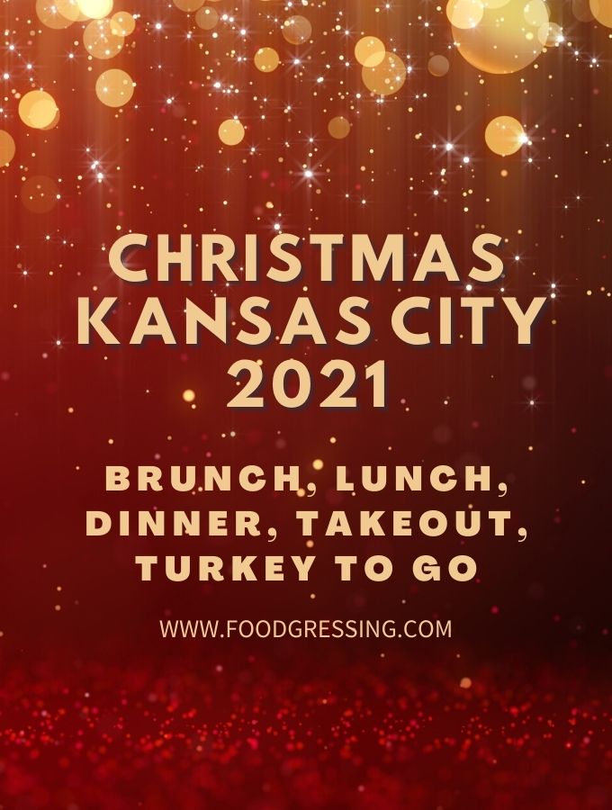 Christmas in Kansas City 2021: Dinner, Turkey To Go, Brunch, Restaurants