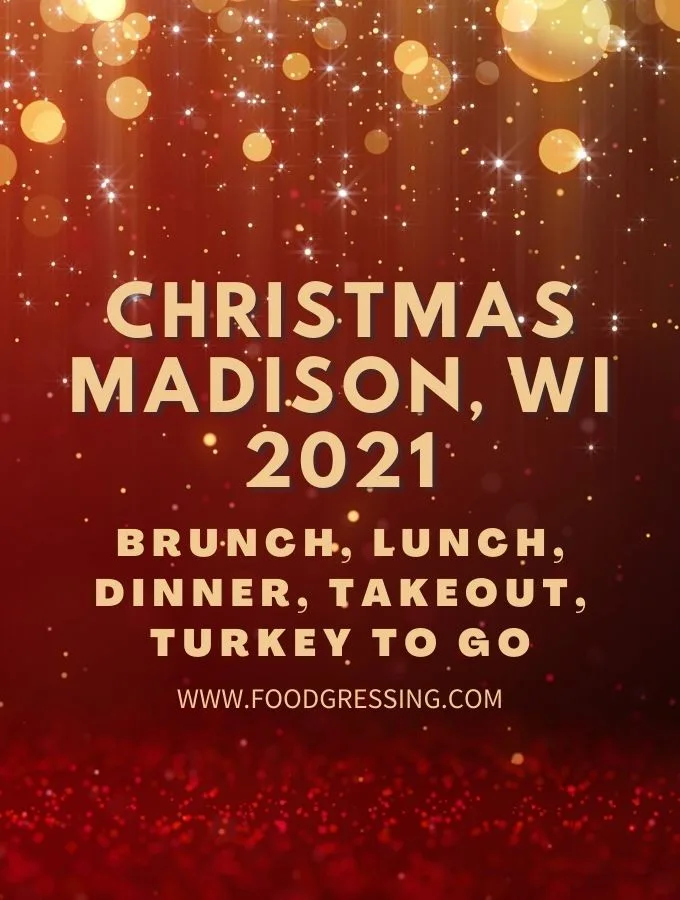 Christmas in Madison 2021: Dinner, Turkey To Go, Brunch, Restaurants