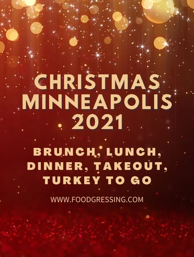 Christmas in Minneapolis 2021: Dinner, Turkey To Go, Brunch, Restaurants
