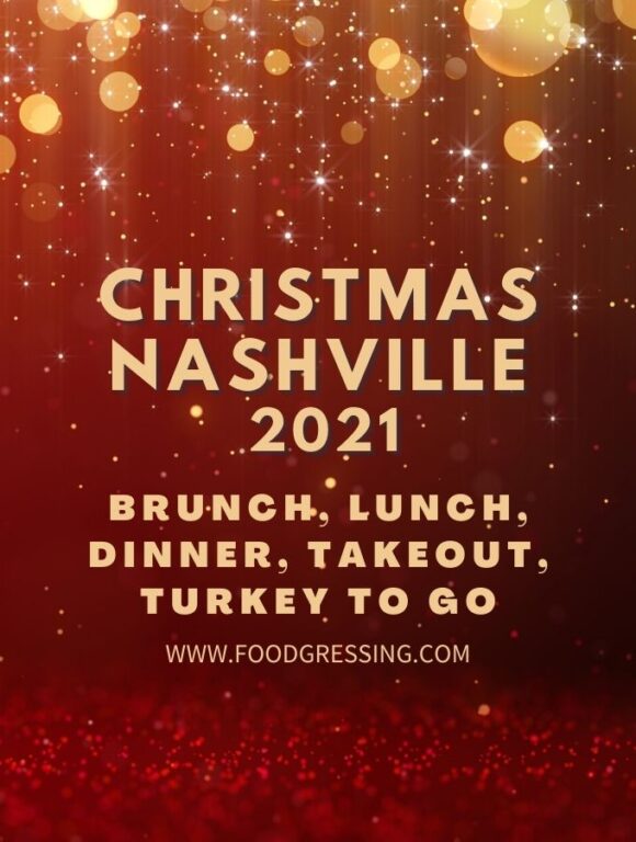 Christmas in Nashville 2021 Dinner, Turkey To Go, Brunch, Restaurants