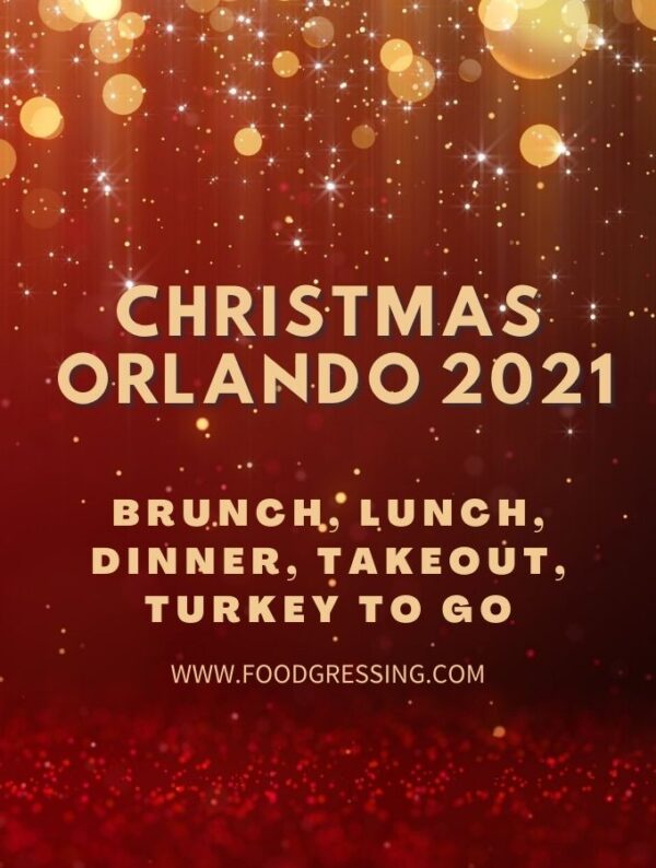 Christmas in Orlando 2021 Dinner, Turkey To Go, Brunch, Restaurants