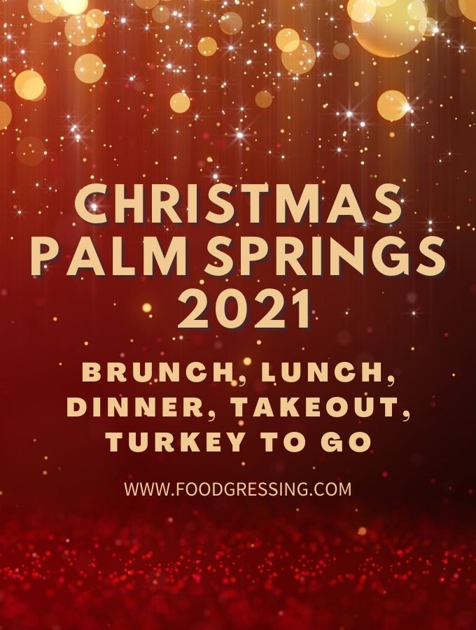 Christmas in Palm Springs 2021: Dinner, Turkey To Go, Brunch
