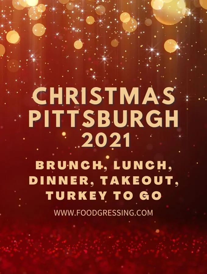 Christmas in Pittsburgh 2021: Dinner, Turkey To Go, Brunch, Restaurants