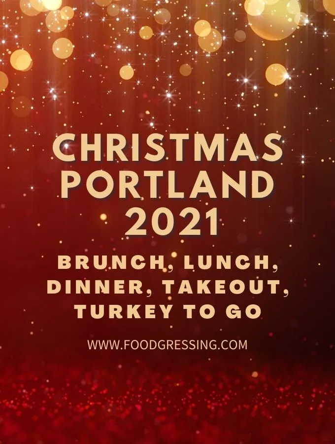 Christmas in Portland 2021: Dinner, Turkey To Go, Brunch, Restaurants