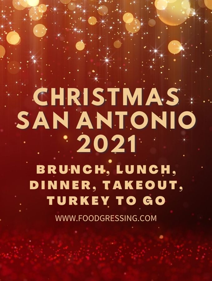 Christmas in San Antonio 2021: Dinner, Turkey To Go, Brunch, Restaurants