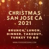 Christmas San Jose 2021: Dinner, Turkey To Go, Brunch, Restaurants