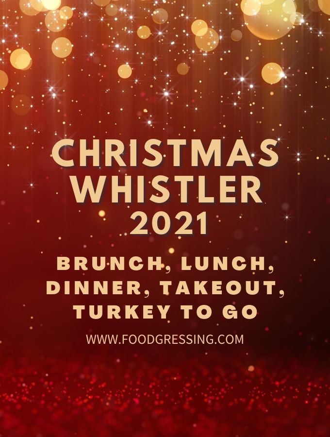 Christmas in Whistler 2021: Dinner, Turkey To Go, Brunch, Restaurants