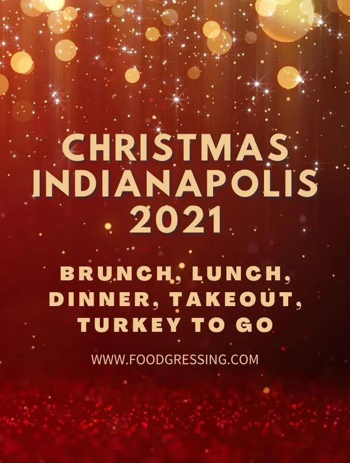 Christmas in Indianapolis 2021: Dinner, Turkey To Go, Brunch, Restaurants